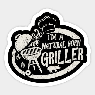 I'm A Natural Born Griller Sticker